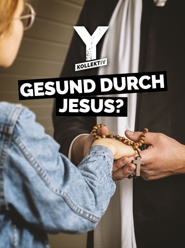 Y-Kollektiv: Gesund durch Jesus? - LOOKS Media Y-Kollektiv: Gesund durch Jesus? - LOOKS Media